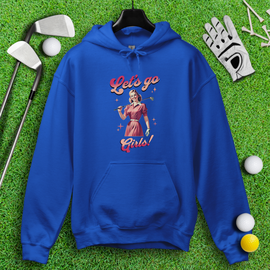 Let's Go Girls Hoodie
