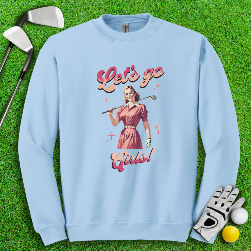 Let's Go Girls Crewneck