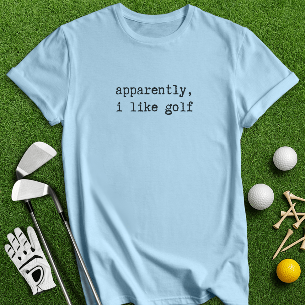 Apparently I Like Golf T-shirt - TeeHee Golf Gear