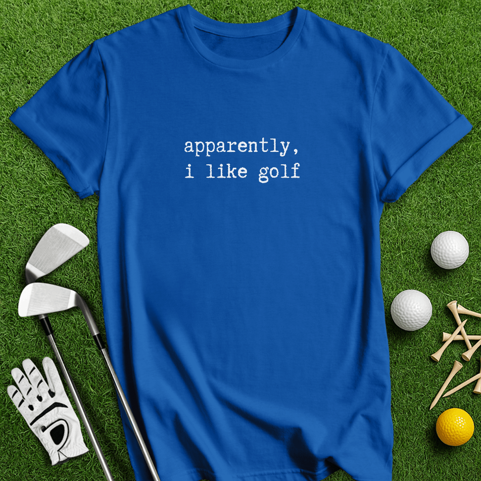 Apparently I Like Golf T-shirt - TeeHee Golf Gear