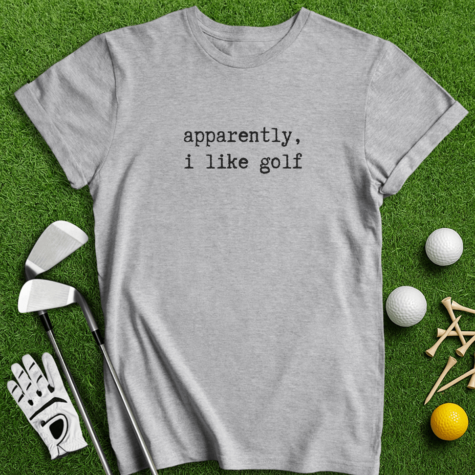 Apparently I Like Golf T-shirt - TeeHee Golf Gear