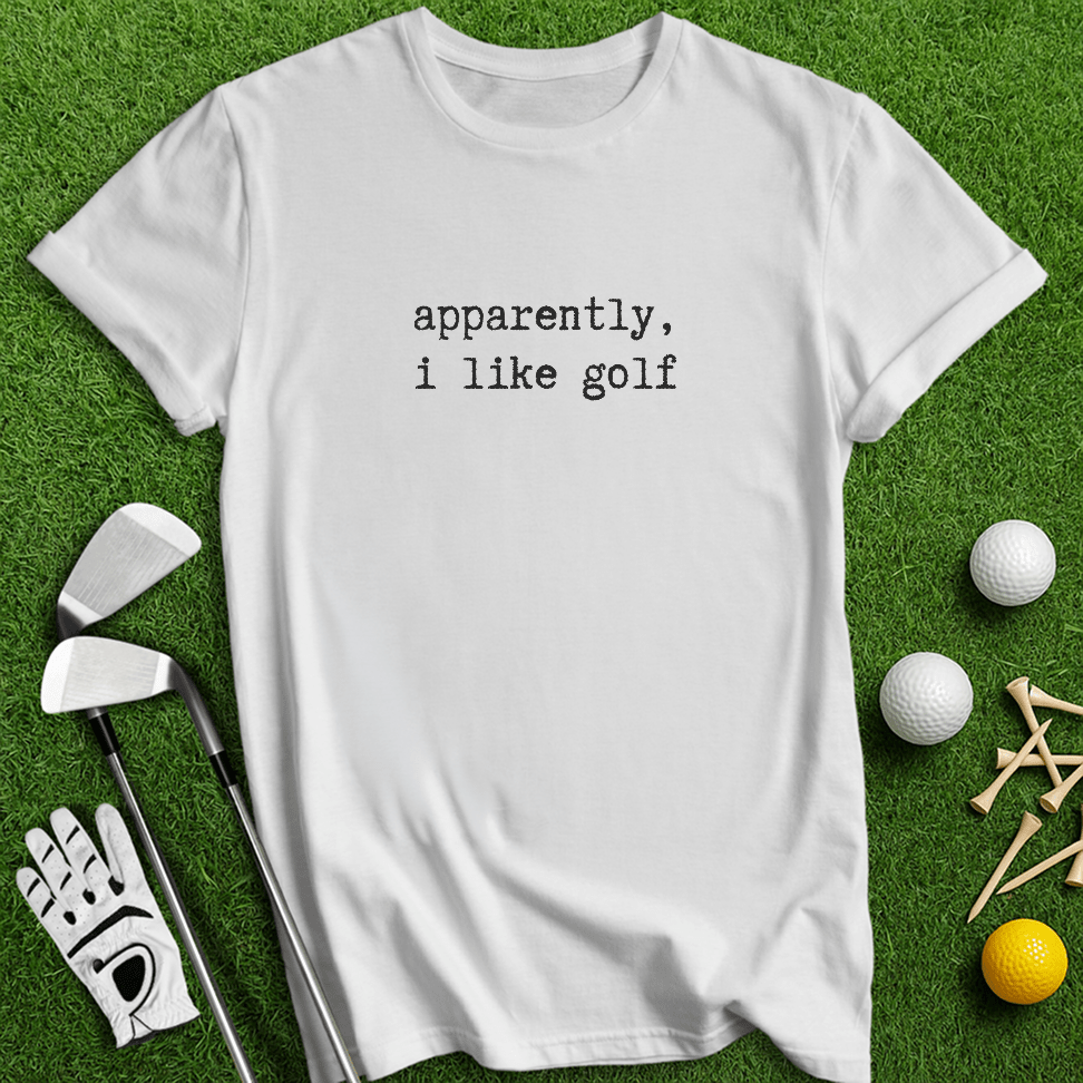 Apparently I Like Golf T-shirt - TeeHee Golf Gear