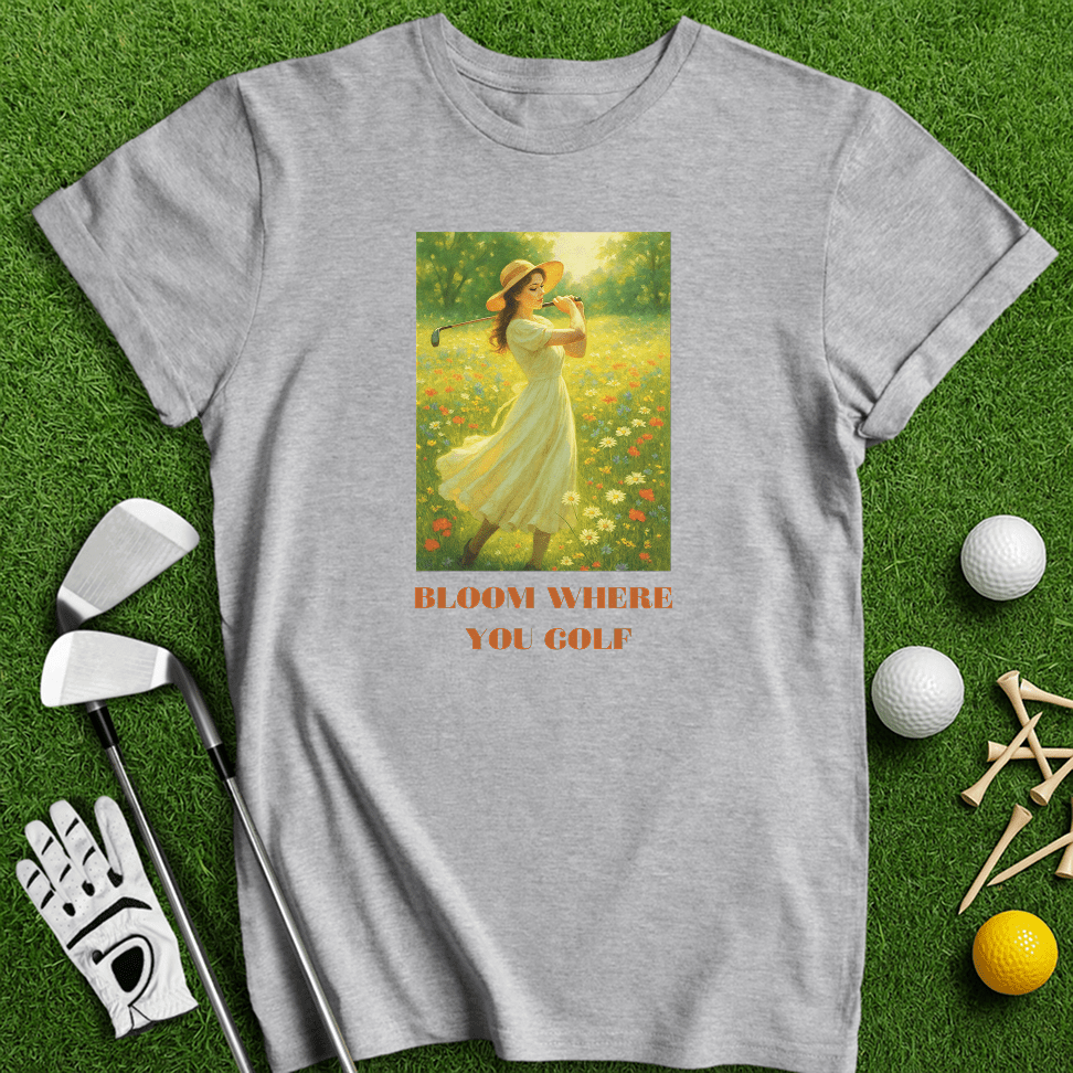 Bloom Where You Golf T-Shirt - TeeHee Golf Gear