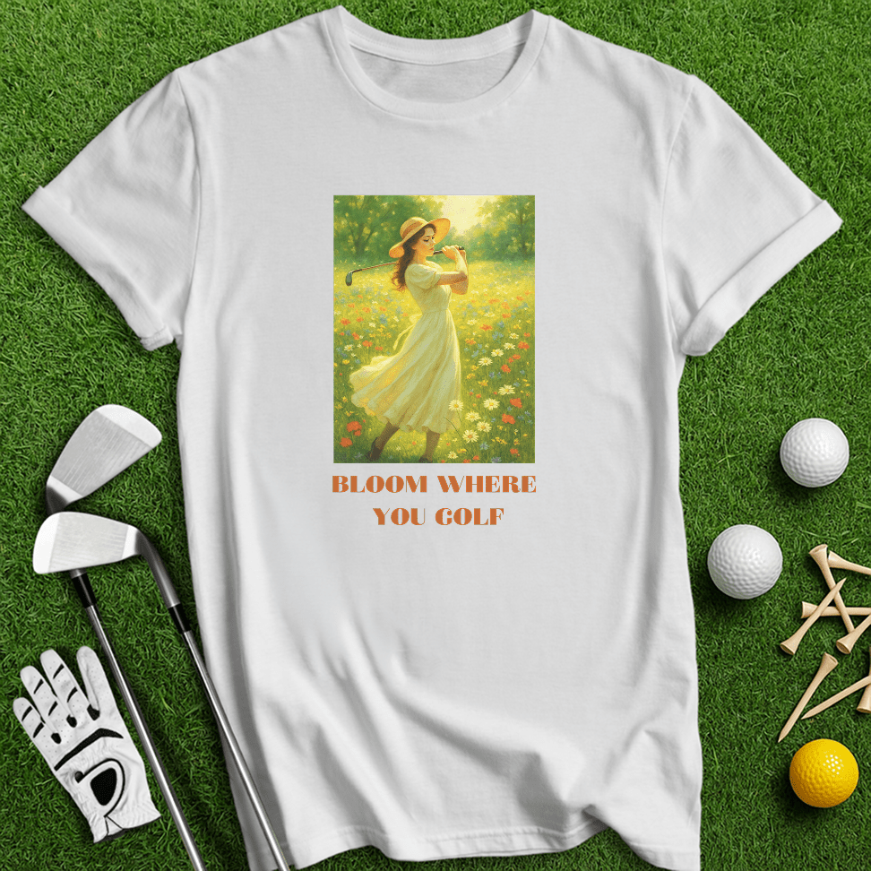 Bloom Where You Golf T-Shirt - TeeHee Golf Gear