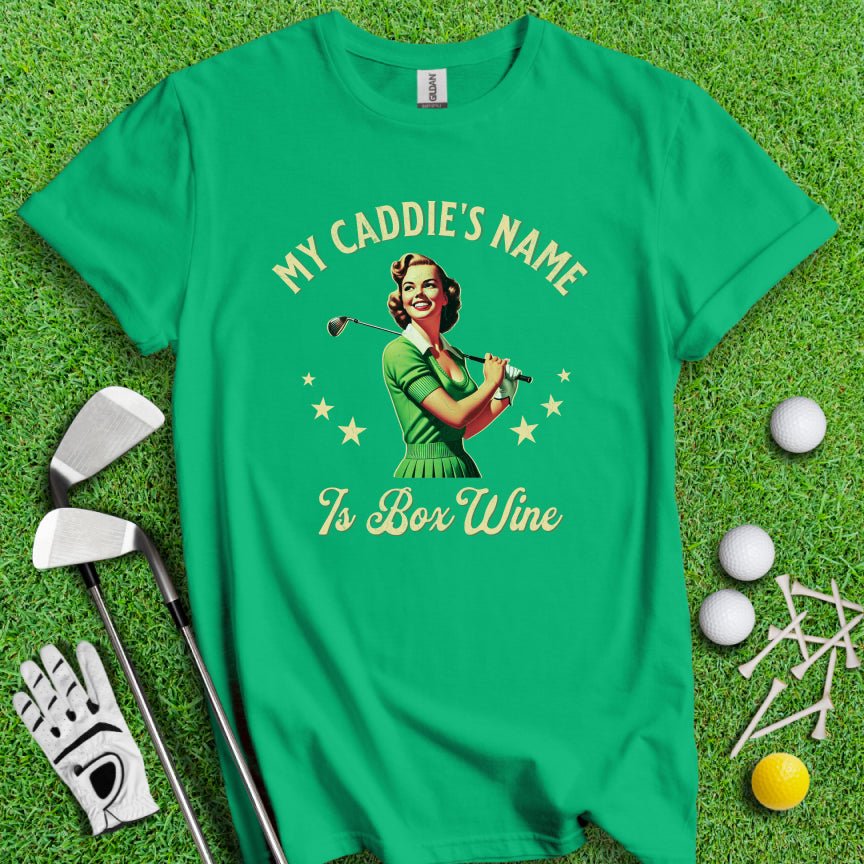 Caddie's Name Is Box Wine T-shirt - TeeHee Golf Gear