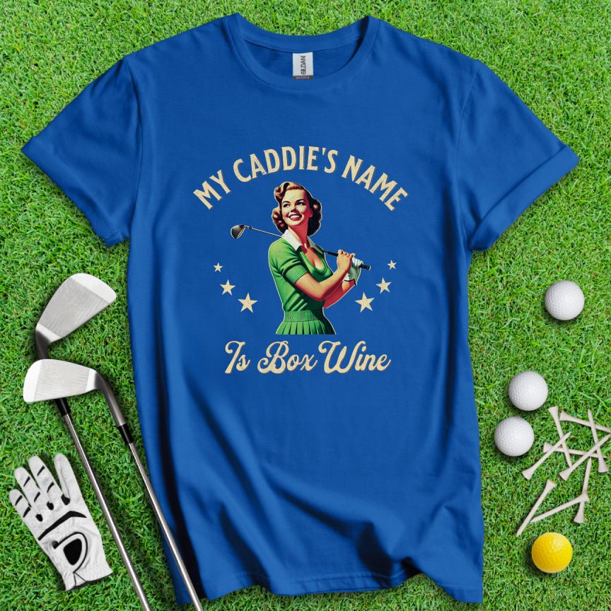 Caddie's Name Is Box Wine T-shirt - TeeHee Golf Gear
