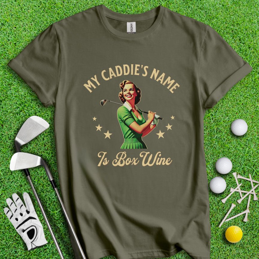 Caddie's Name Is Box Wine T-shirt - TeeHee Golf Gear