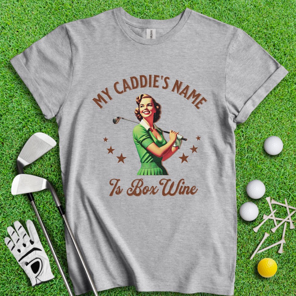 Caddie's Name Is Box Wine T-shirt - TeeHee Golf Gear