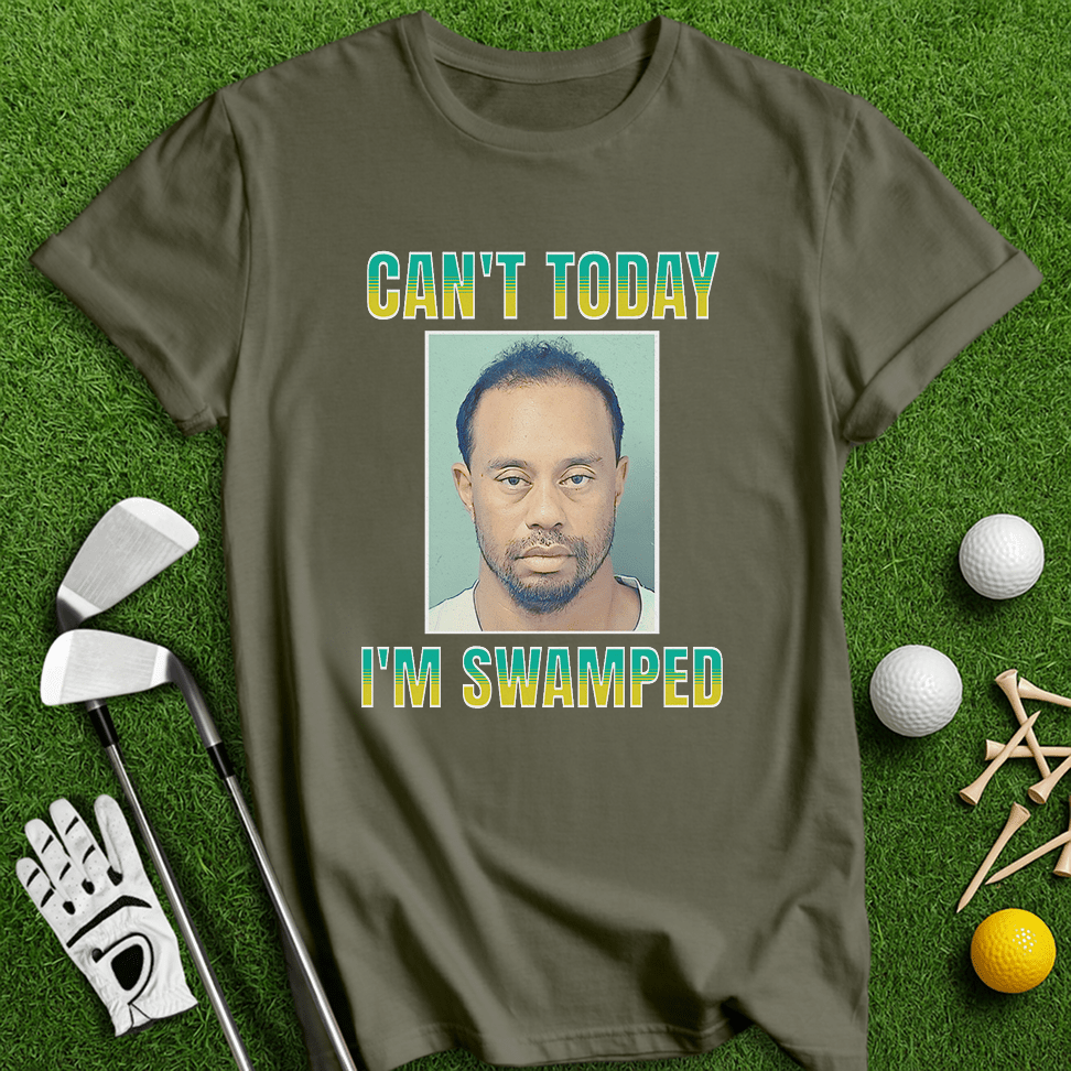 Can't Today I'm Swamped T-shirt - TeeHee Golf Gear