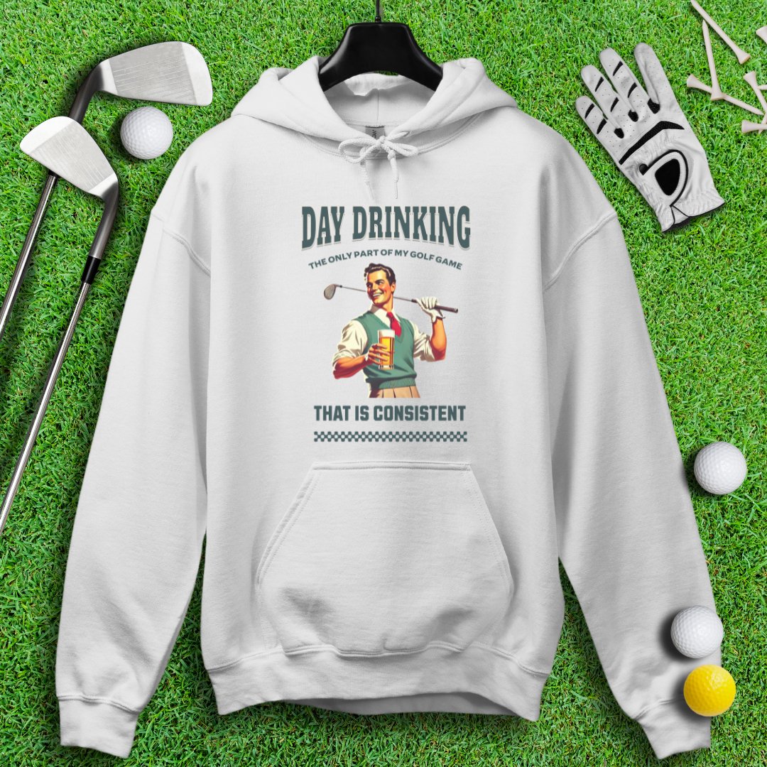 Consistent at Day Drinking Hoodie - TeeHee Golf Gear