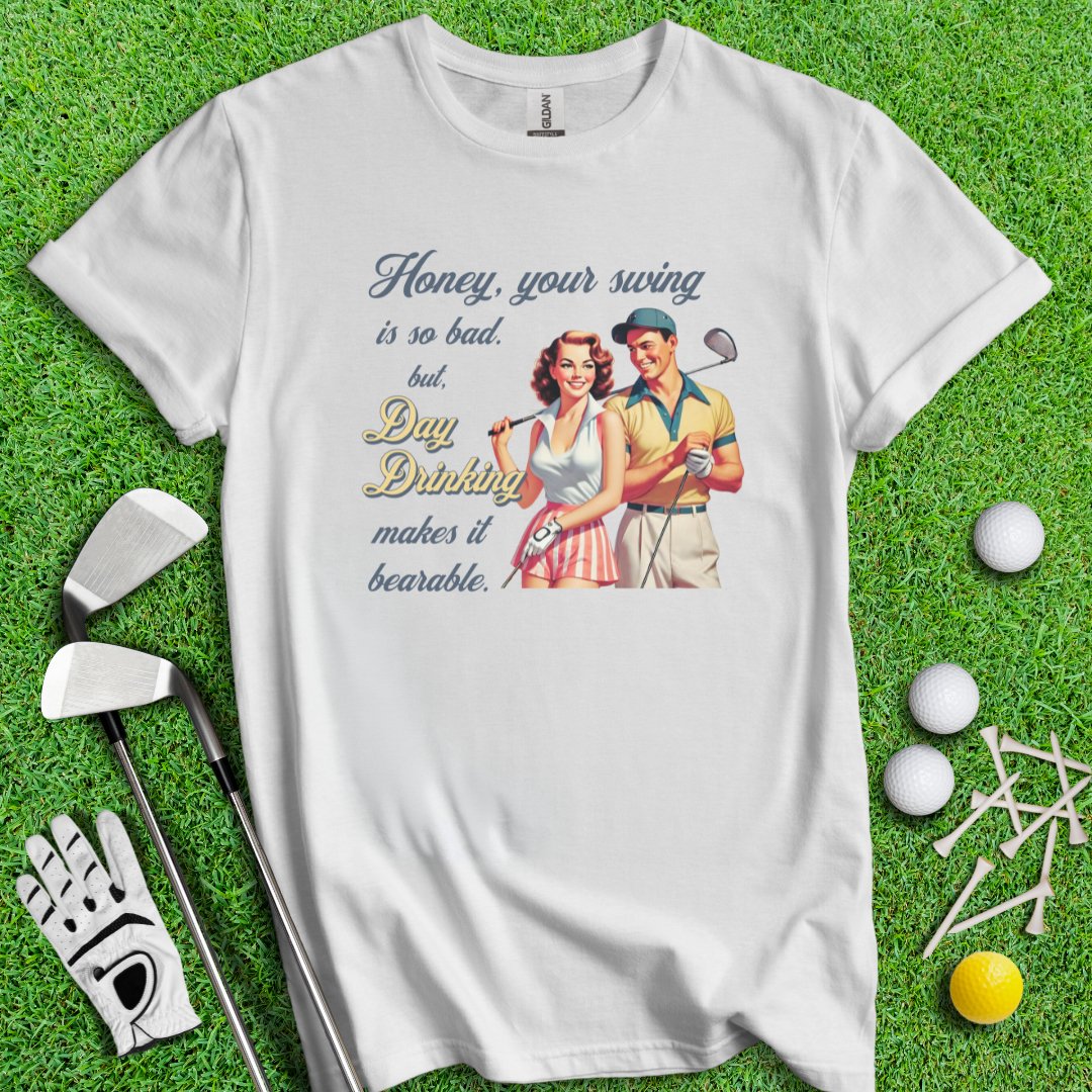 Day Drinking Makes It Bearable T-Shirt - TeeHee Golf Gear