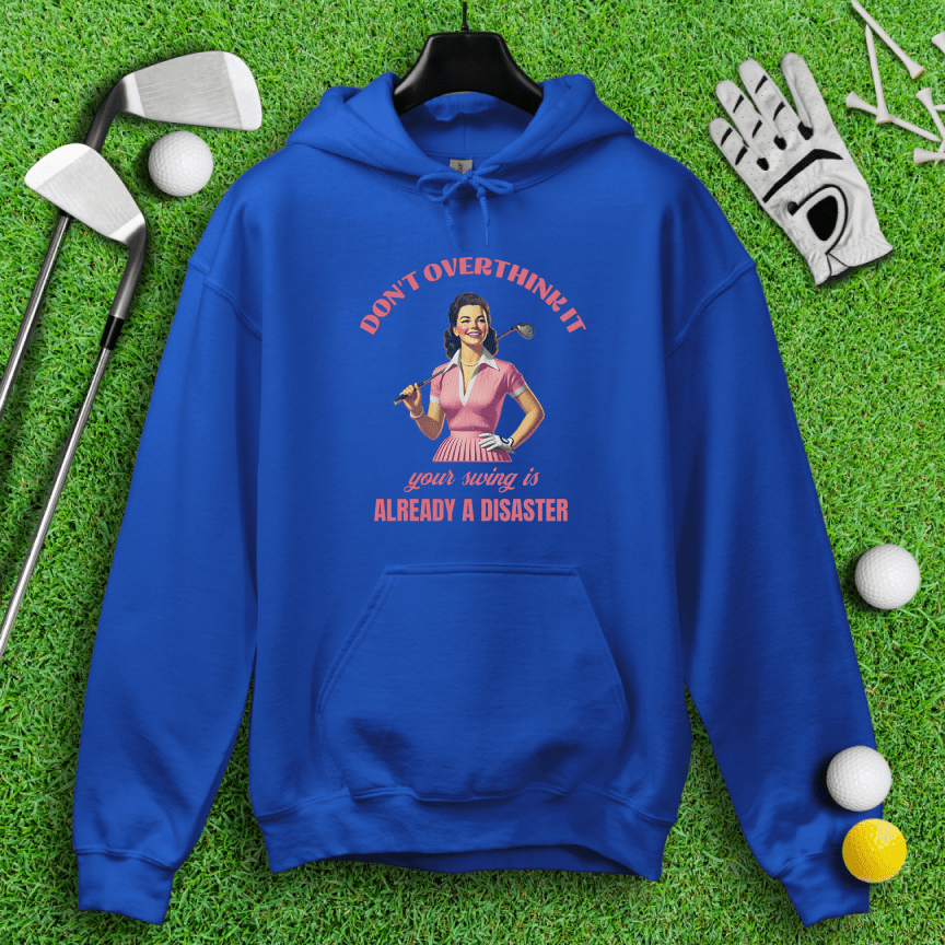 Don’t Overthink Your Swing Hoodie - TeeHee Golf Gear