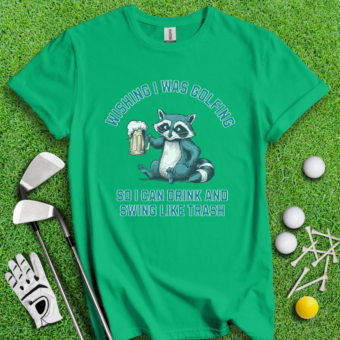 Drink Swing Like Trash T-Shirt - TeeHee Golf Gear
