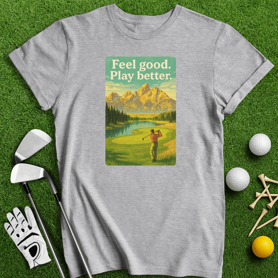 Feel Good, Play Better T-shirt - TeeHee Golf Gear