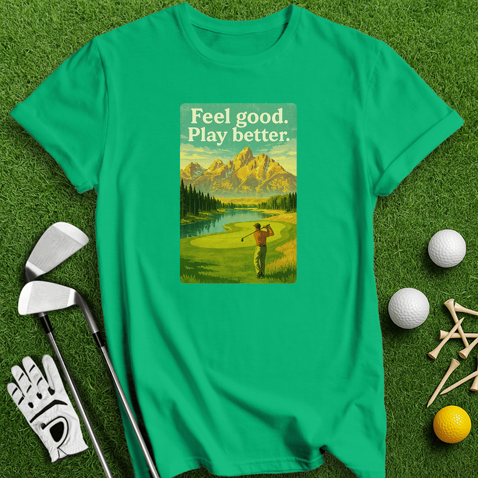 Feel Good, Play Better T-shirt - TeeHee Golf Gear