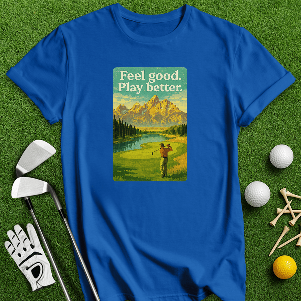 Feel Good, Play Better T-shirt - TeeHee Golf Gear