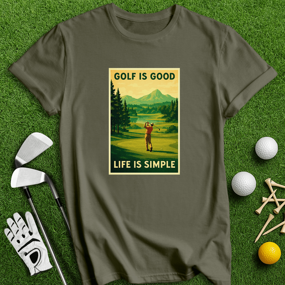 Golf Is Good, Life Is Simple T-shirt - TeeHee Golf Gear