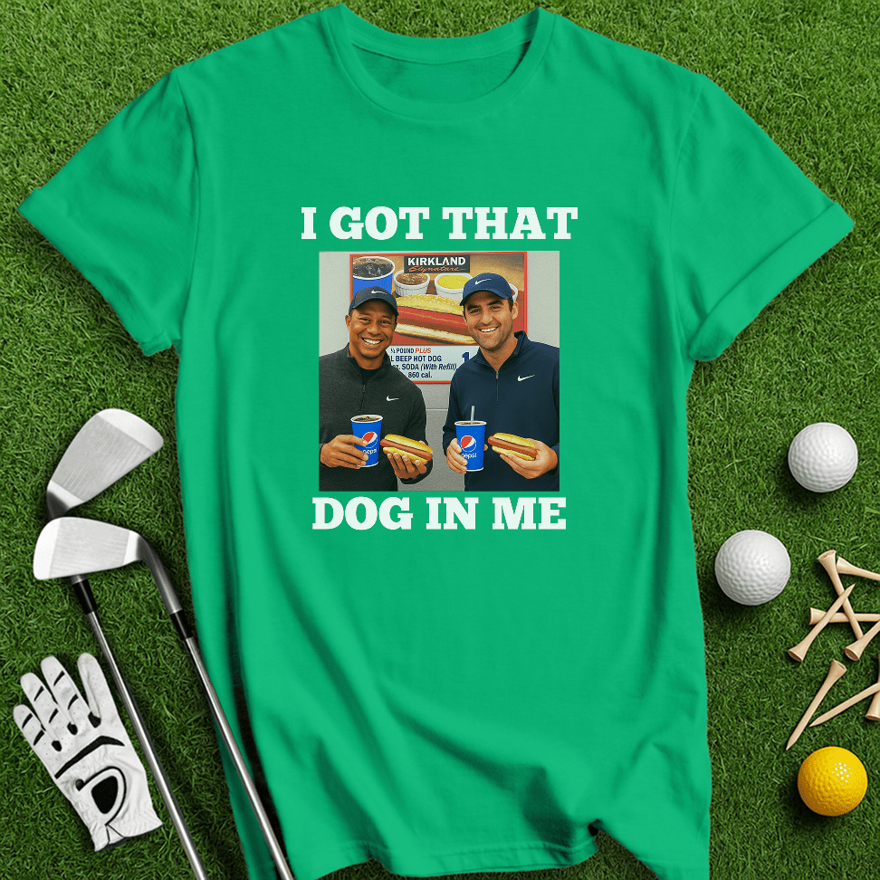 Got That Dog In Me T-shirt - TeeHee Golf Gear