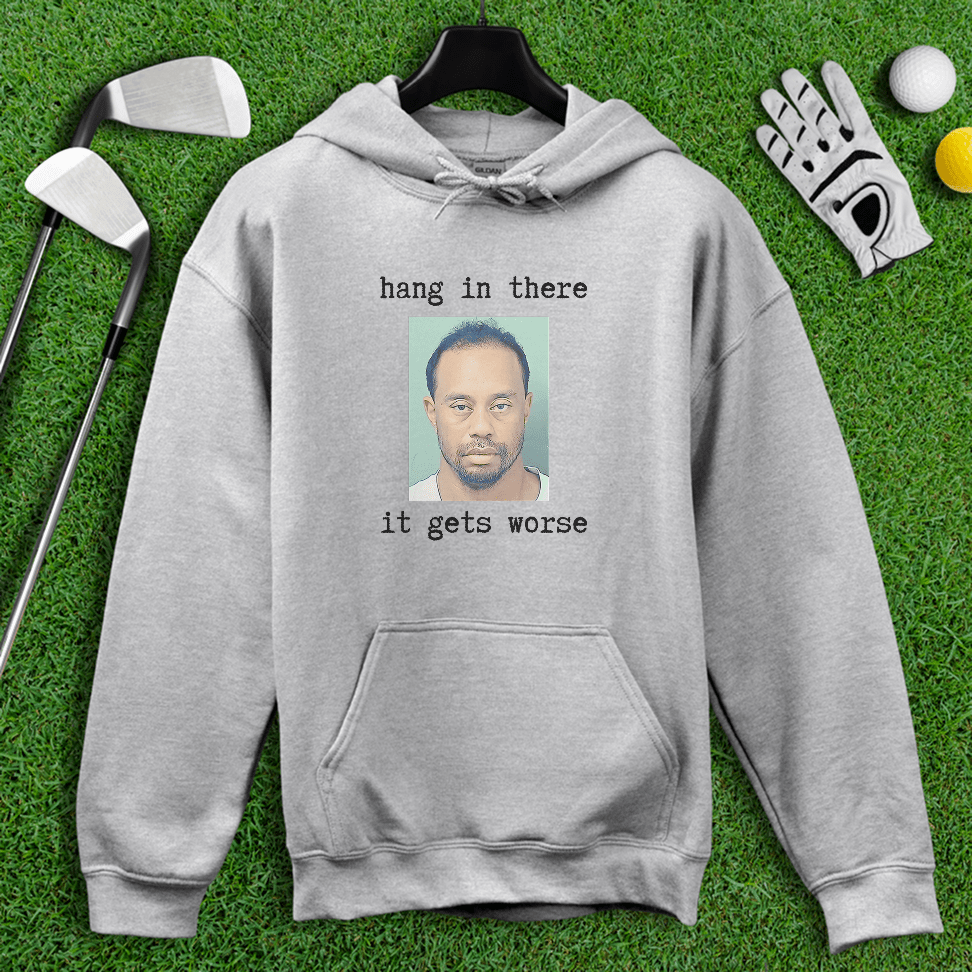 Hang In There Hoodie - TeeHee Golf Gear