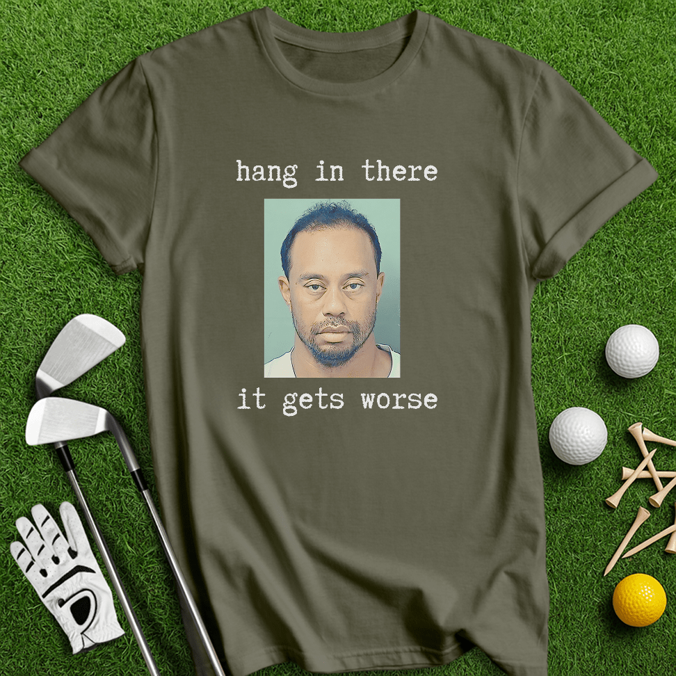 Hang In There T-shirt - TeeHee Golf Gear