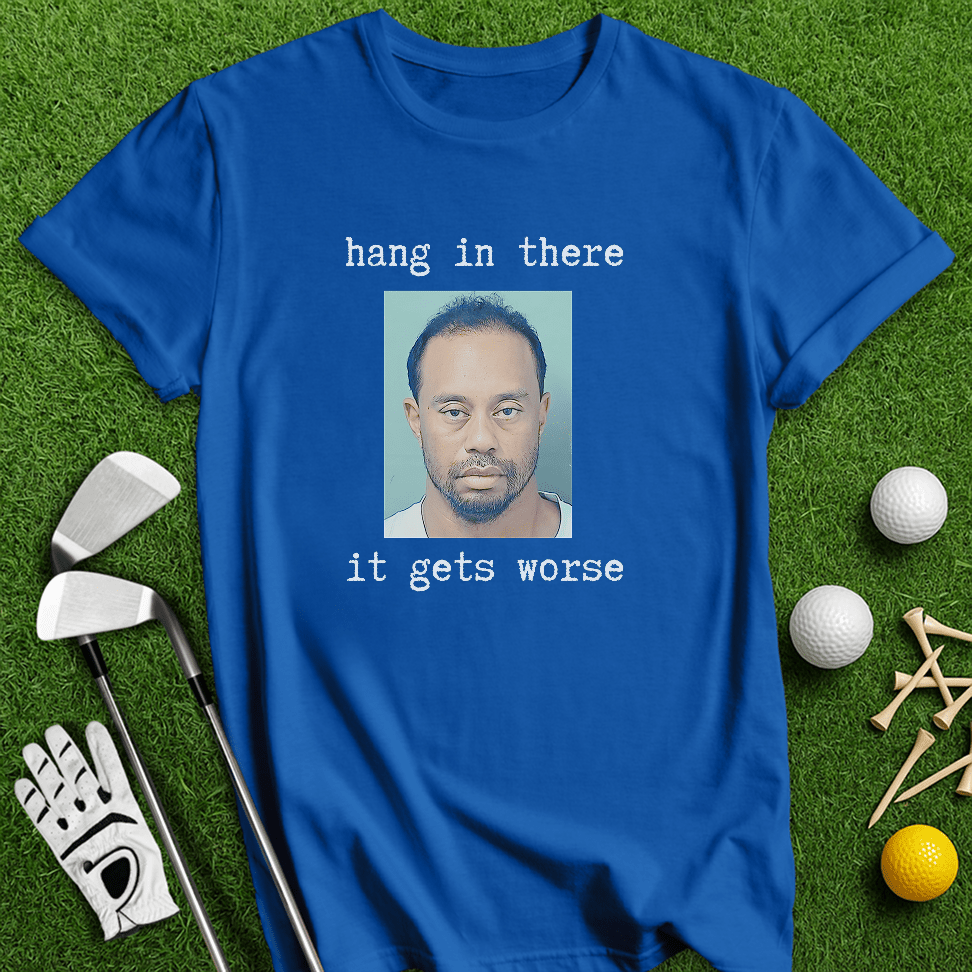 Hang In There T-shirt - TeeHee Golf Gear