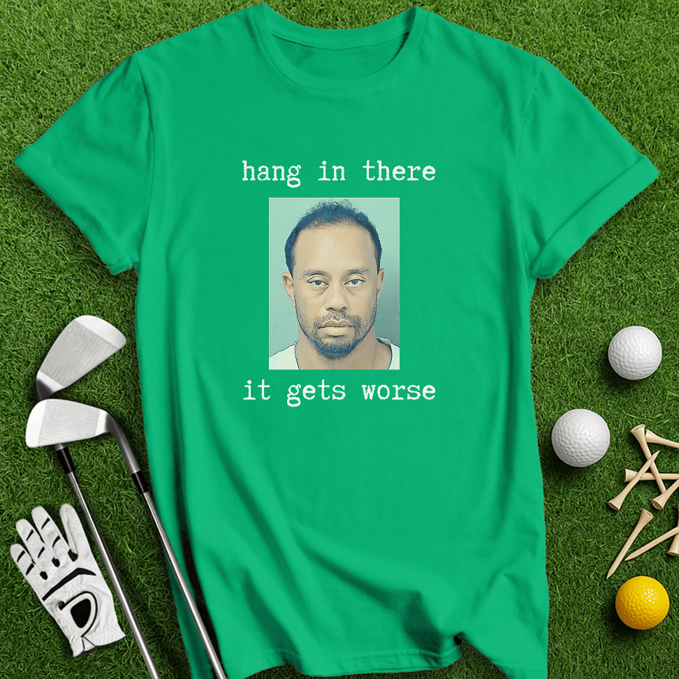 Hang In There T-shirt - TeeHee Golf Gear