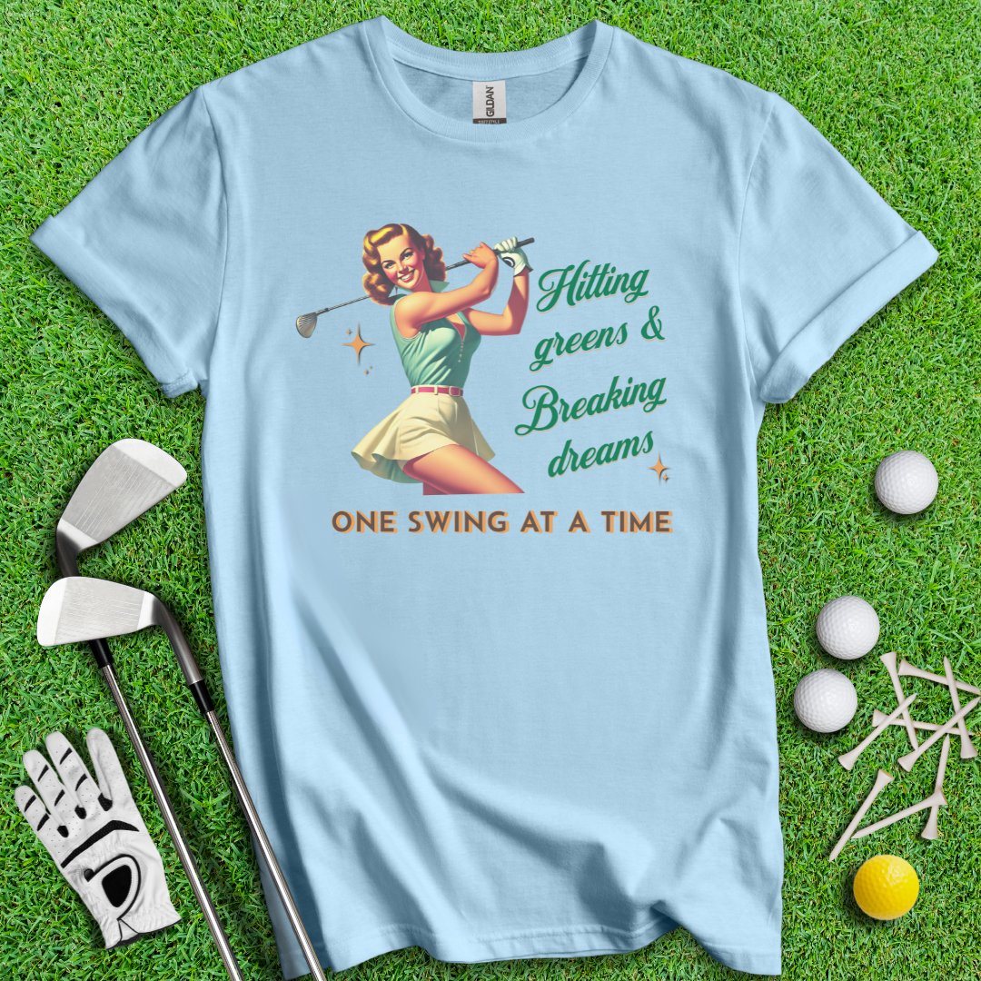 Hit Green & Break Dreams T-Shirt - TeeHee Golf Gear