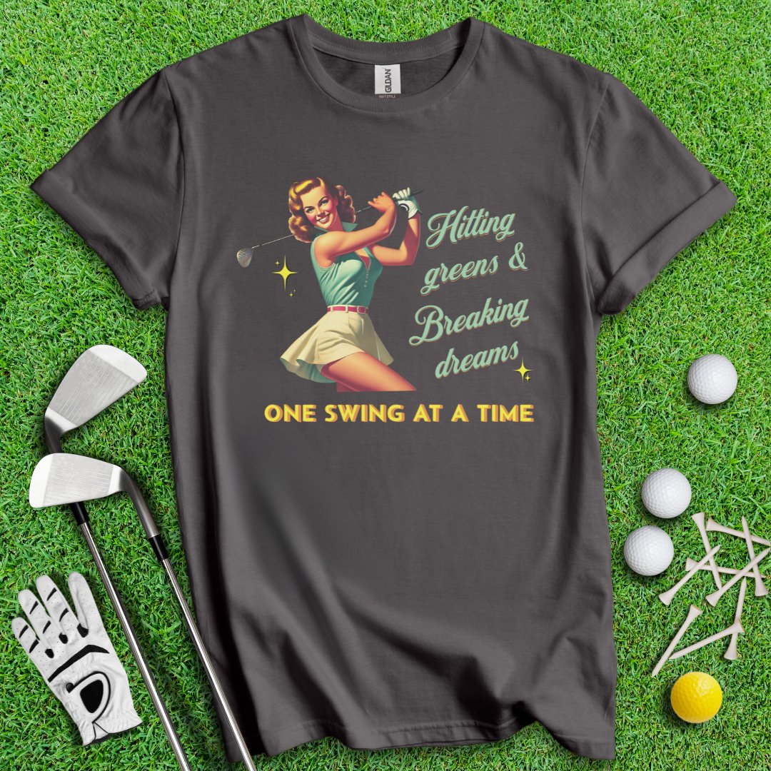 Hit Green & Break Dreams T-Shirt - TeeHee Golf Gear