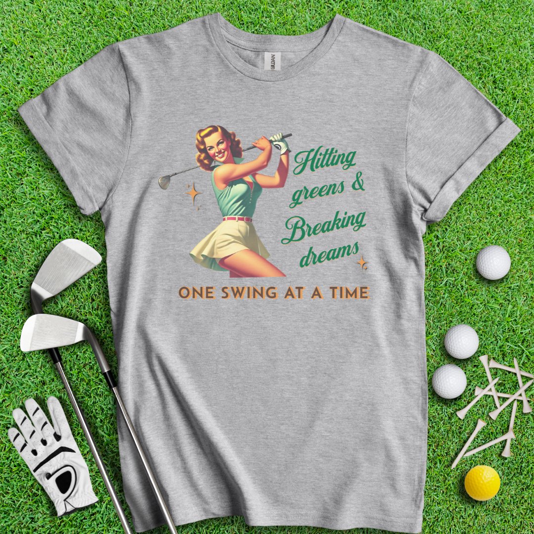 Hit Green & Break Dreams T-Shirt - TeeHee Golf Gear