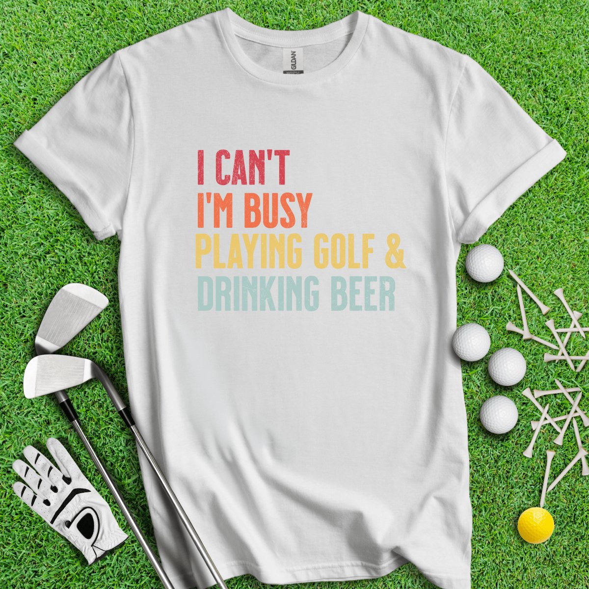 I Can't I'm Busy Playing Golf & Drinking Beer T - Shirt - TeeHee Golf Gear