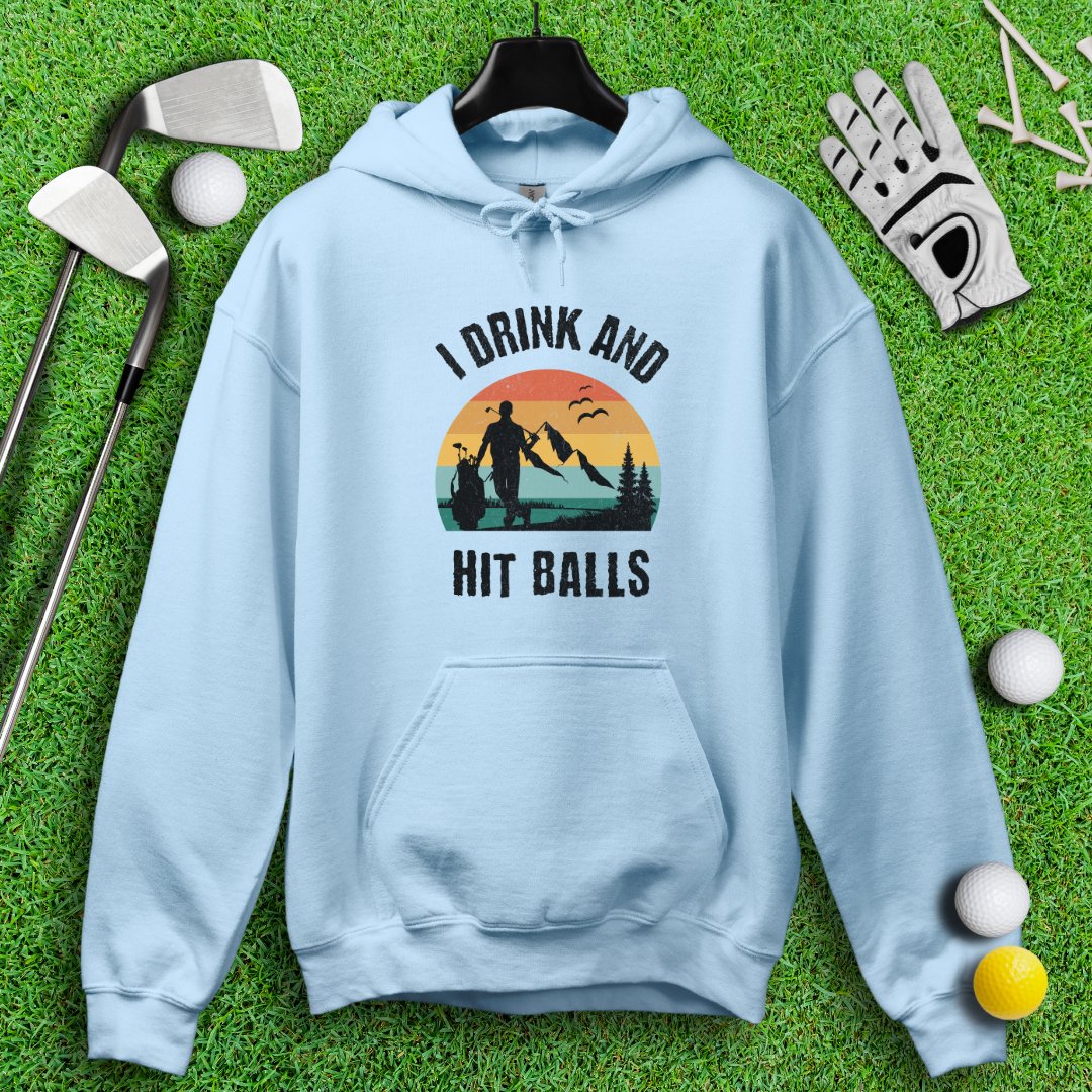 I Drink & Hit Balls Hoodie - TeeHee Golf Gear