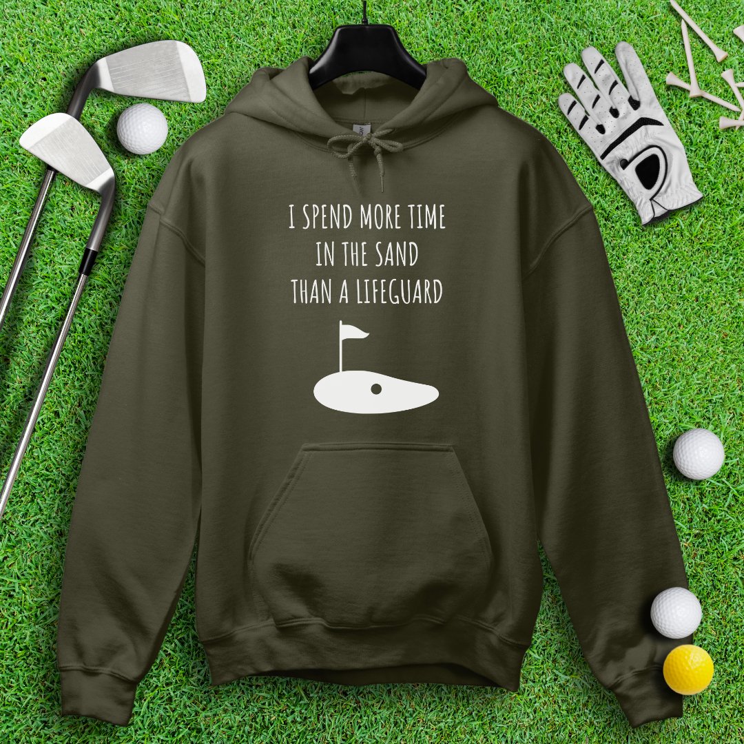 I Spend More Time In The Sand Than Lifeguard Hoodie - TeeHee Golf Gear