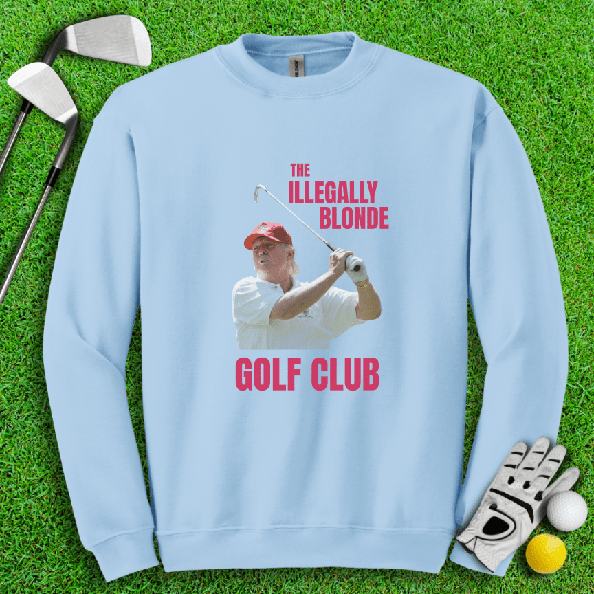 Illegally Blonde Trump Crewneck - TeeHee Golf Gear