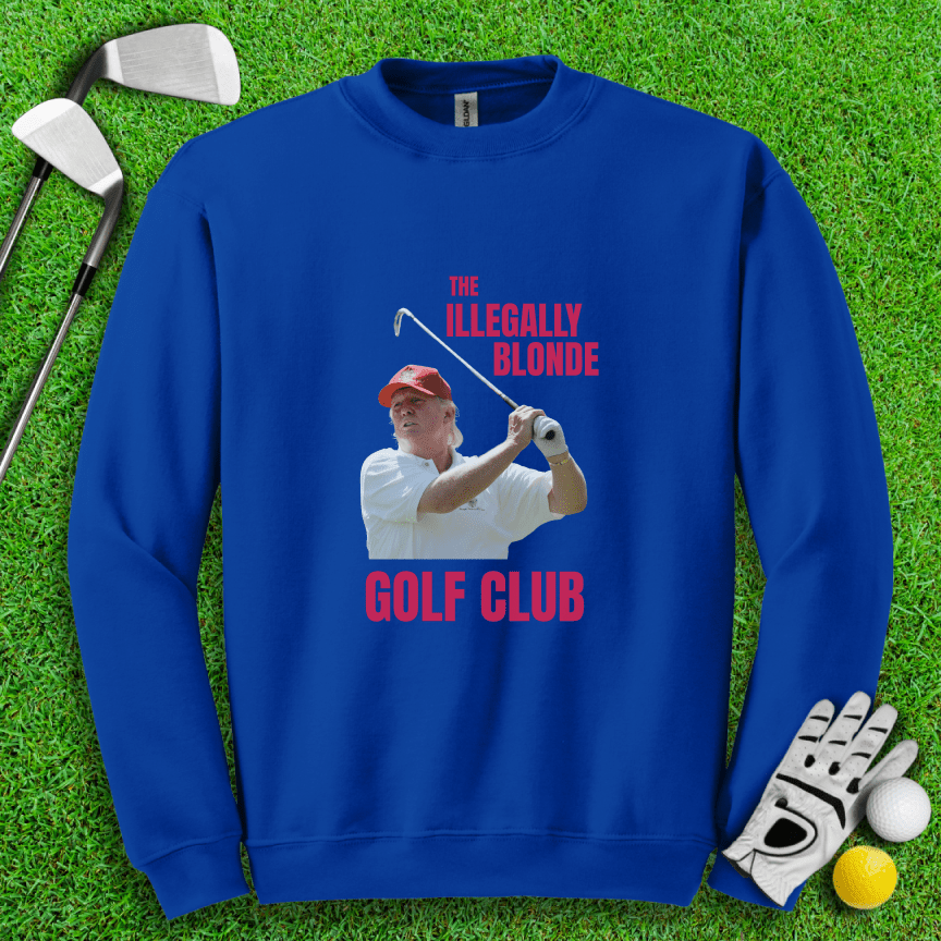 Illegally Blonde Trump Crewneck - TeeHee Golf Gear
