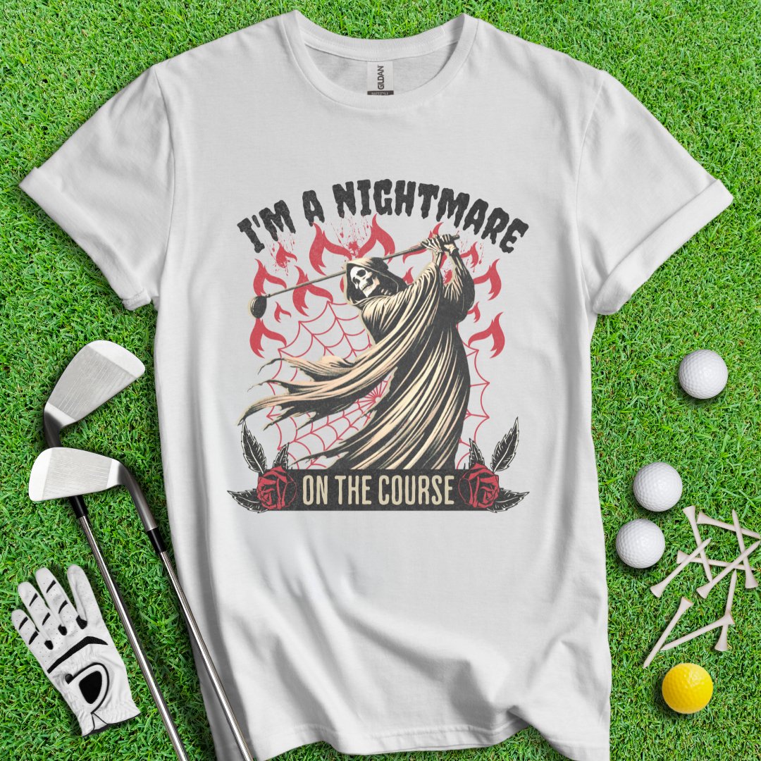 I'm A Nightmare Grim Reaper T-Shirt - TeeHee Golf Gear