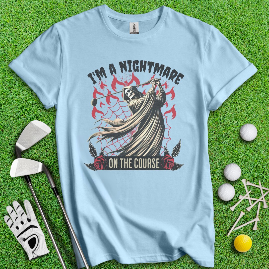I'm A Nightmare Grim Reaper T-Shirt - TeeHee Golf Gear