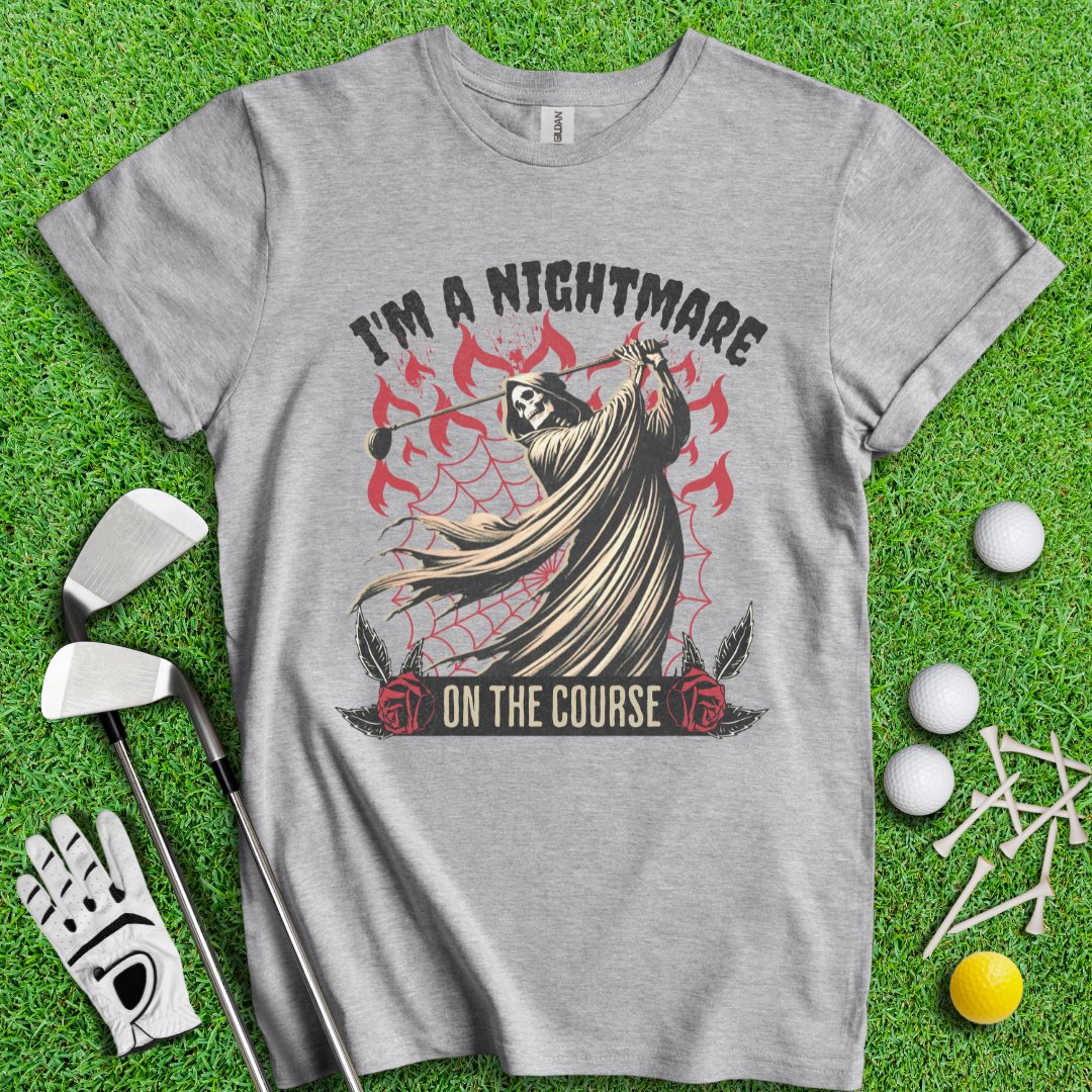 I'm A Nightmare Grim Reaper T-Shirt - TeeHee Golf Gear