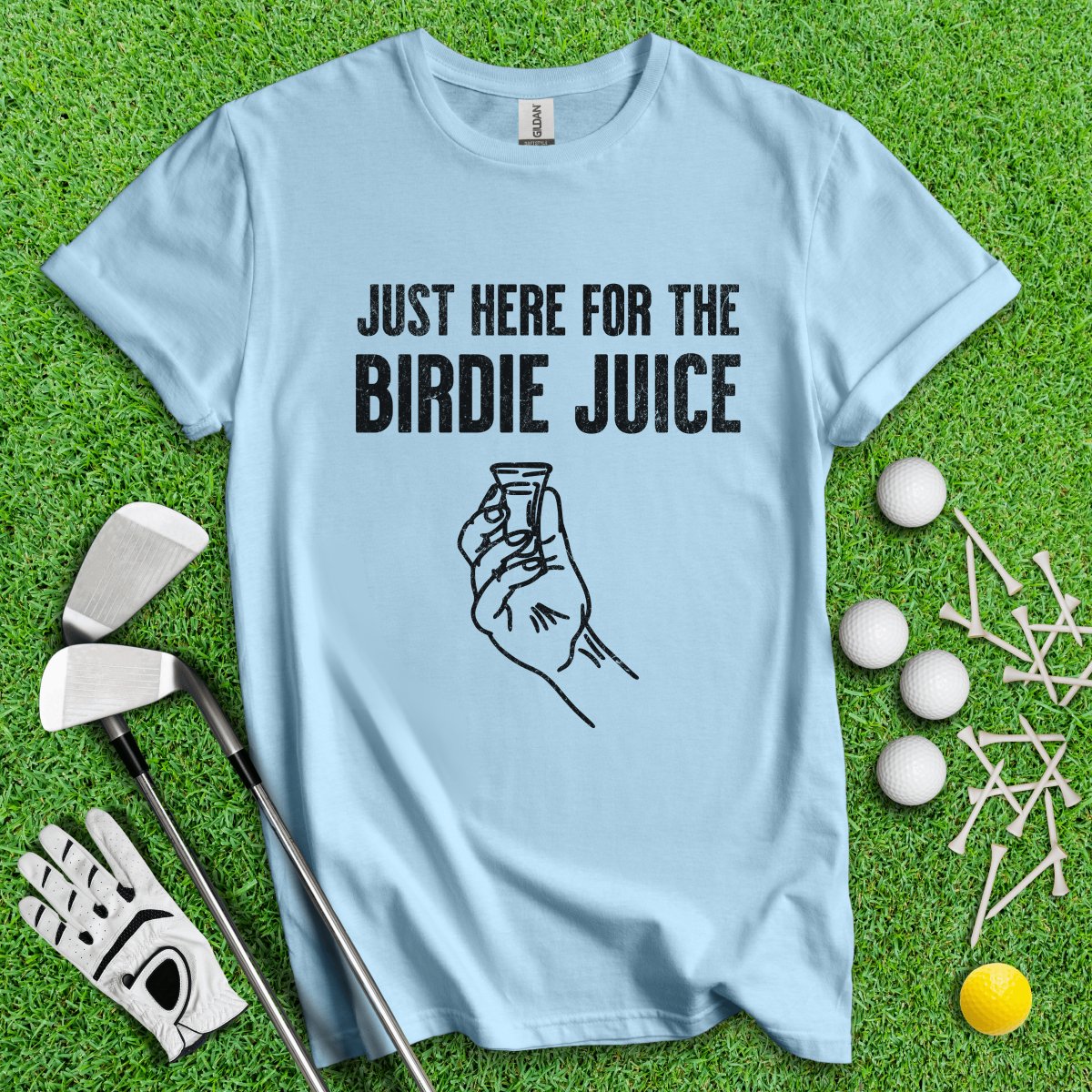 Just Here For The Birdie Juice T - Shirt - TeeHee Golf Gear