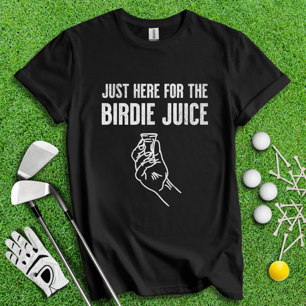 Just Here For The Birdie Juice T - Shirt - TeeHee Golf Gear