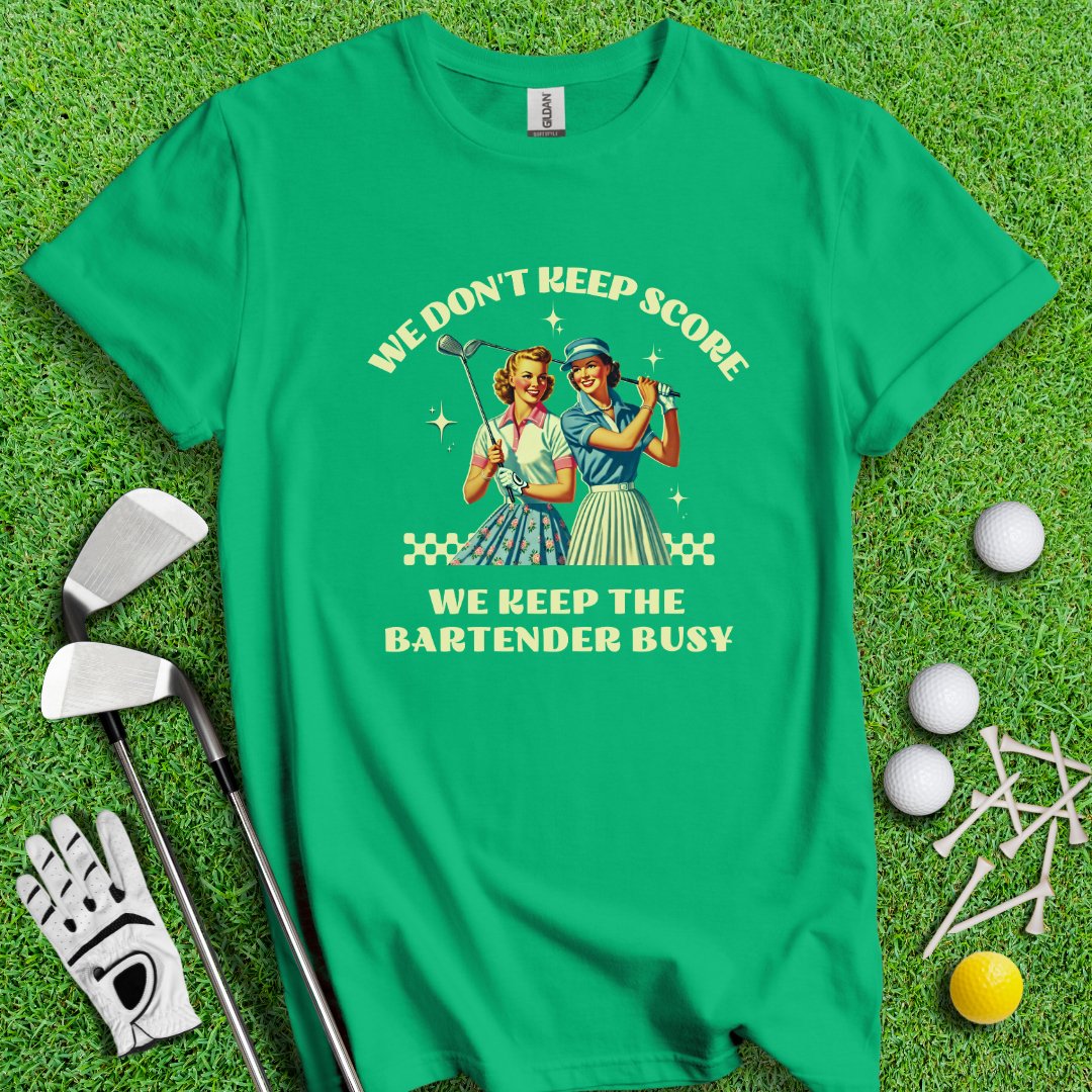 Keep Bartender Busy T-Shirt - TeeHee Golf Gear