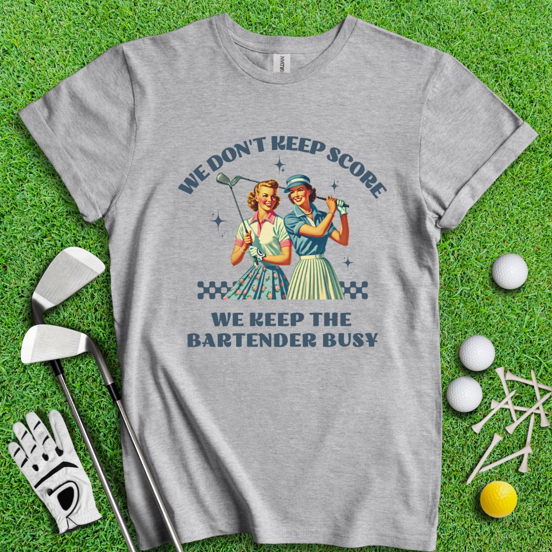 Keep Bartender Busy T-Shirt - TeeHee Golf Gear