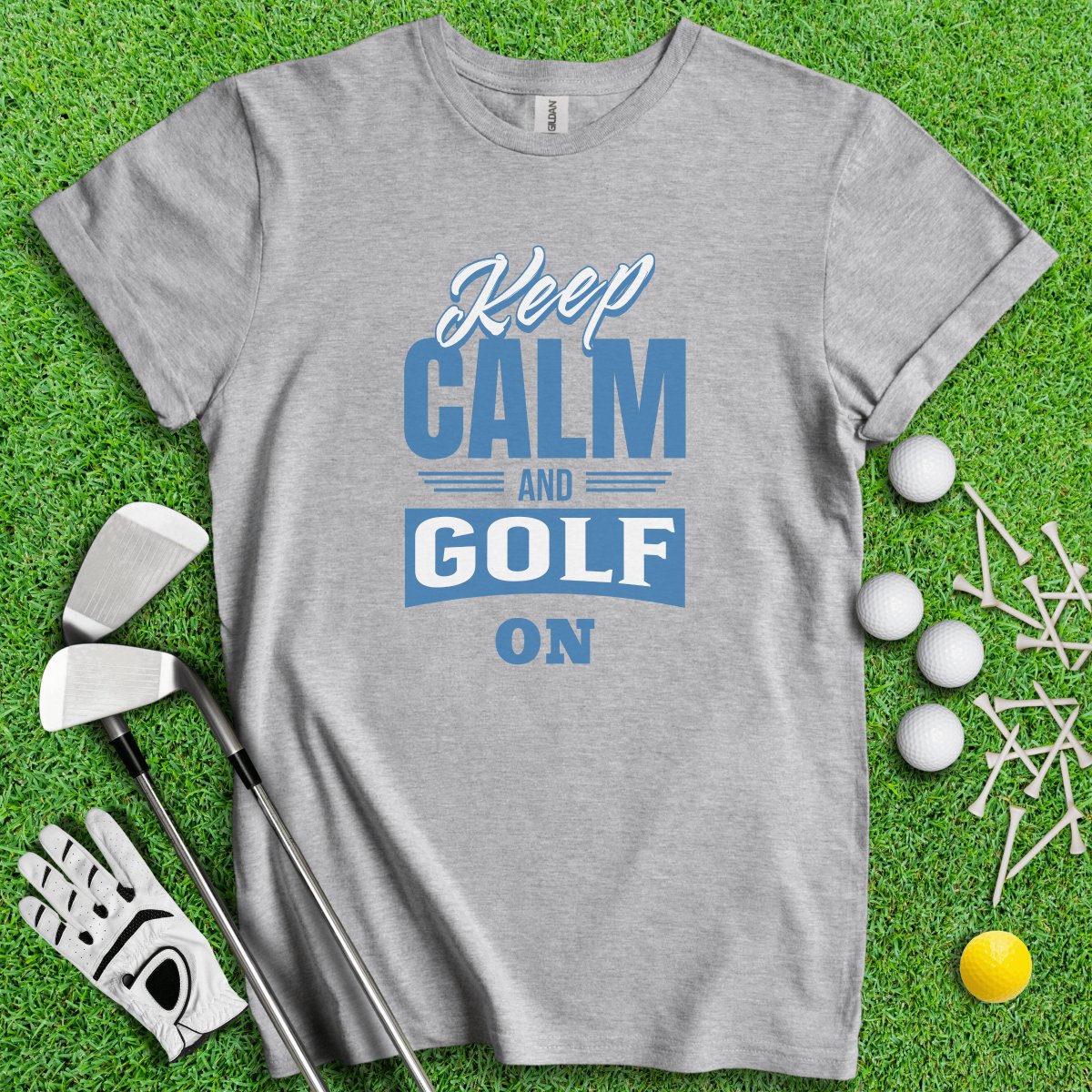 Keep Calm and Golf On T - Shirt - TeeHee Golf Gear