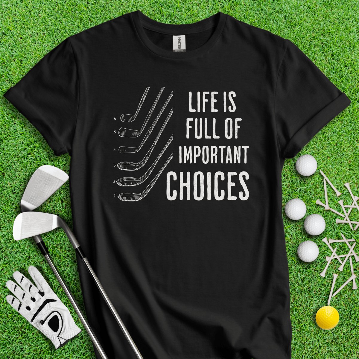 Life Is Full Of Important Choice Funny Golf T - Shirt - TeeHee Golf Gear