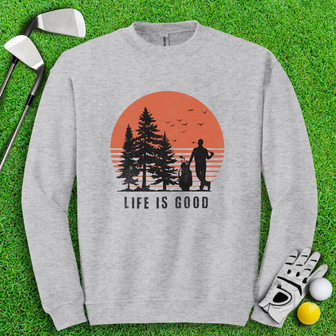 Life is Good Crewneck - TeeHee Golf Gear