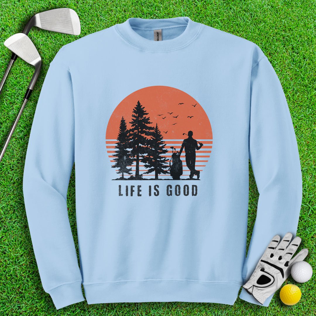 Life is Good Crewneck - TeeHee Golf Gear