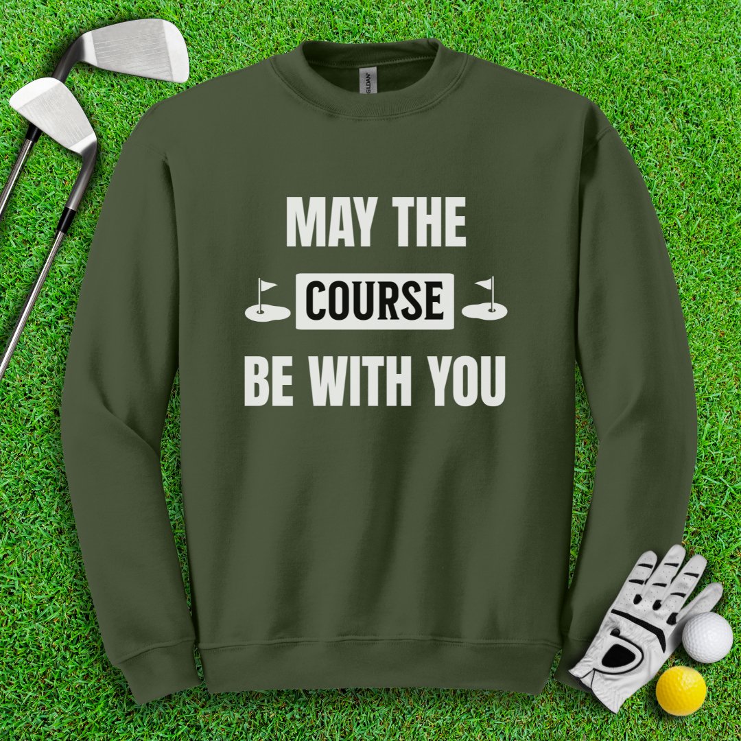 May The Course Be With You Crewneck - TeeHee Golf Gear