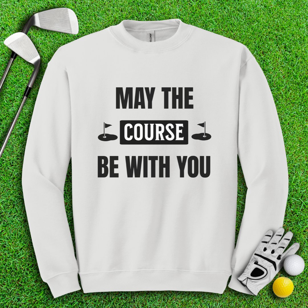 May The Course Be With You Crewneck - TeeHee Golf Gear