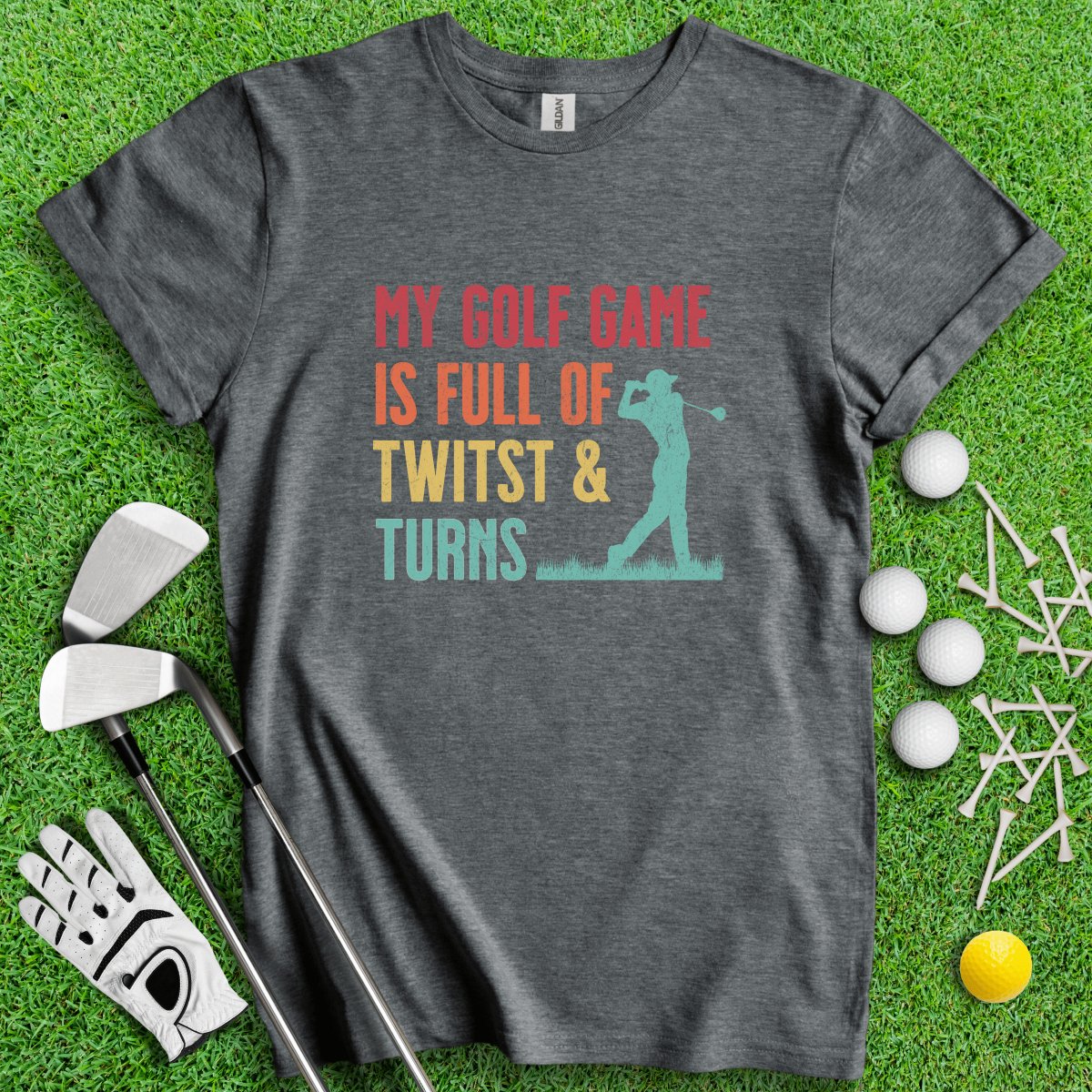 My Golf Game Is Full Of Twist And Turns Funny Golf T - Shirt - TeeHee Golf Gear