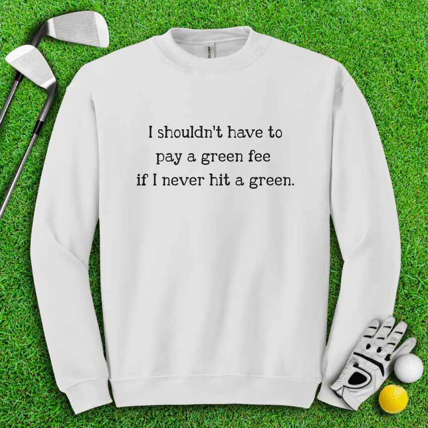 No Green Fee Crewneck - TeeHee Golf Gear