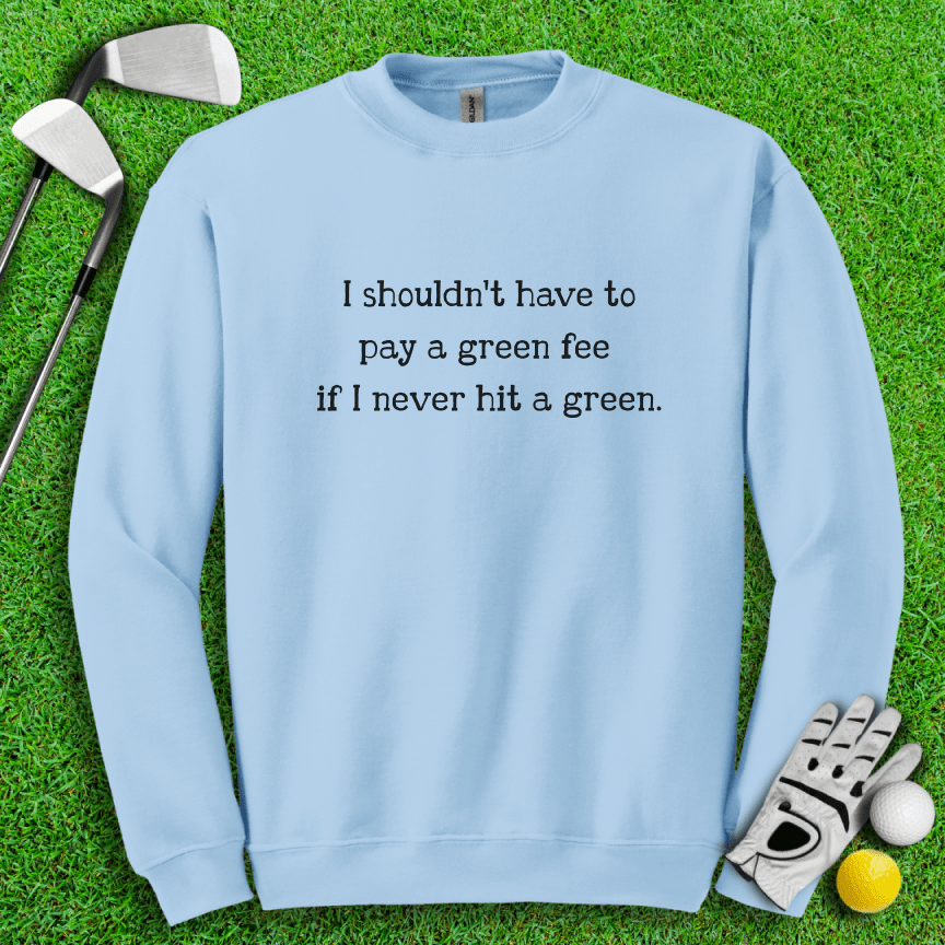 No Green Fee Crewneck - TeeHee Golf Gear